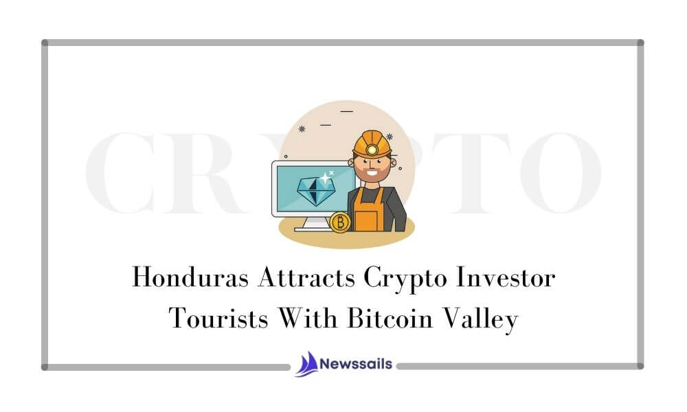 Honduras Attracts Crypto Investor Tourists With Bitcoin Valley - News Sails